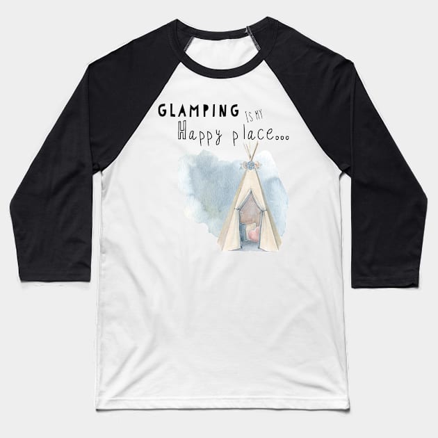 Glamping is my happy place Baseball T-Shirt by Madeinthehighlands